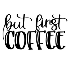 Load image into Gallery viewer, Coffee Before ...