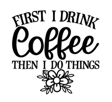 Load image into Gallery viewer, Coffee Before ...