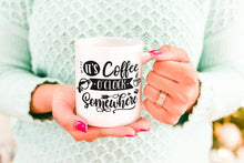 Load image into Gallery viewer, Coffee Before ...