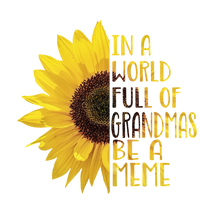 Load image into Gallery viewer, World full of Grandmas
